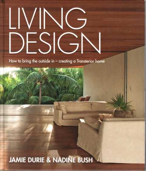 Living Design: How to Bring the Outside in - Creating a transterior Home