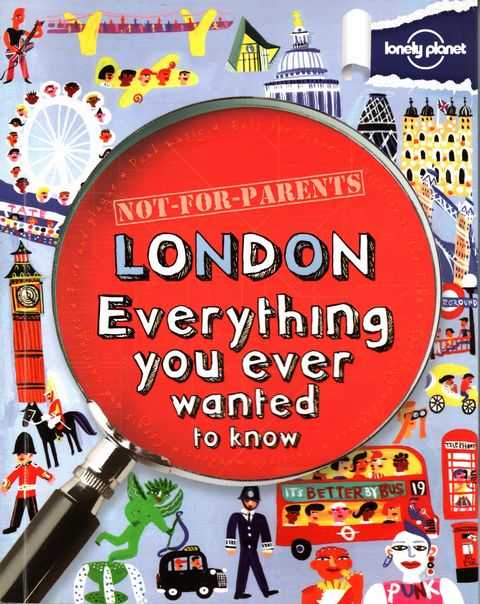 London: Everything You Ever Wanted to Know