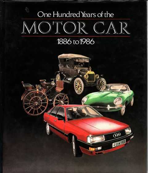 One Hundred Years of the Motor Car 1886 to 1986