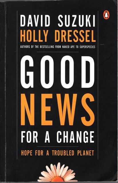 Good News for a Change - Hope for a Troubled Planet
