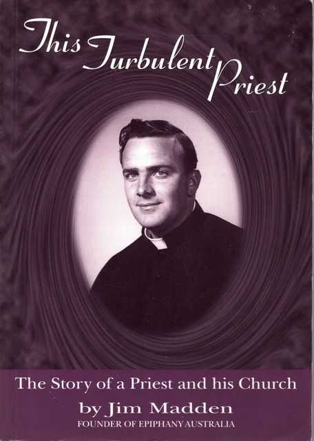 This Turbulent Priest: The Story of a Priest and His Church