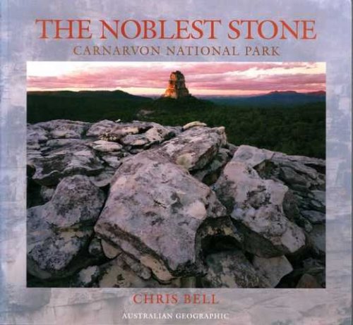 The Noblest Stone: Carnarvon National Park