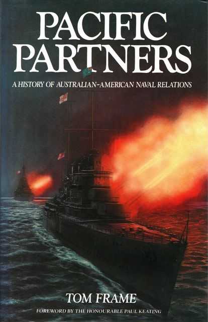 Pacific Partners: A History of Australian-American Naval Relations