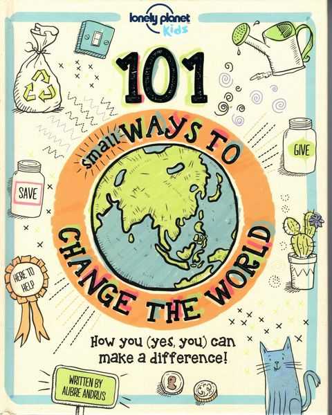 101 Small Ways to Change The World