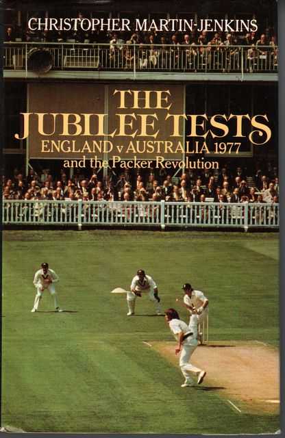 The Jubilee Tests: England v Australia 1977 and the Packer Revolution
