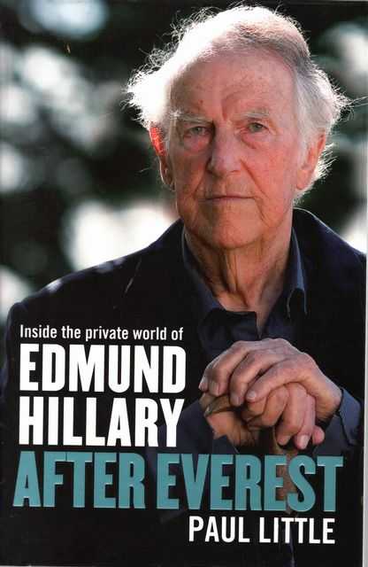 After Everest - Inside the Private World of Edmund Hilary