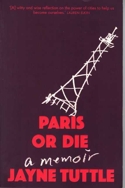 Paris or Die - A Memoir