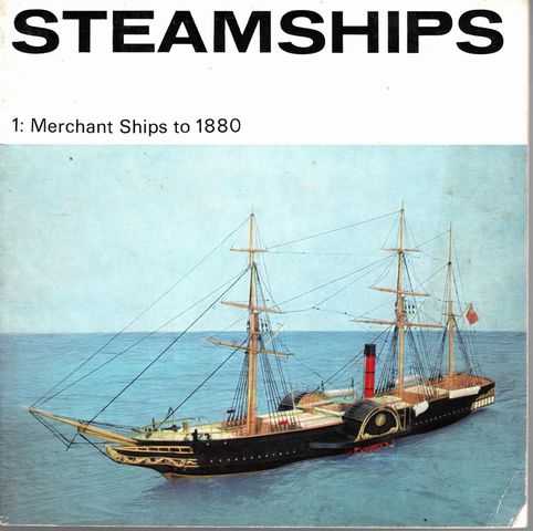 Steamships 1: Merchant Ships to 1880 [A Science Museum Illustrated Booklet]