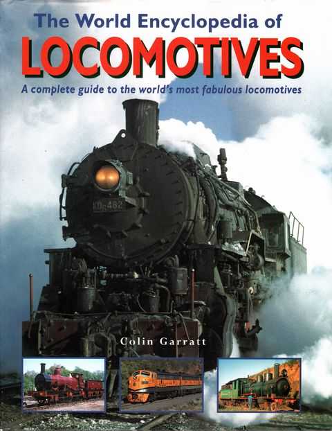 The World Encyclopedia of Locomotives: A Complete Guide to the World's Most Fabulous Locomotives