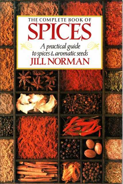The Complete Book of Spices: A Practical Guide to Spices & Aromatic Seeds