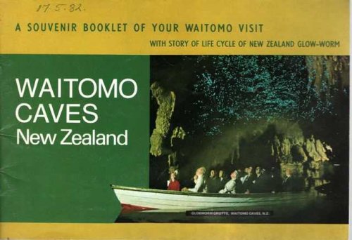 Waitomo Caves New Zealand: A Souvenir Booklet of your Waitomo Visit With Story of Life ycle of New Zealand Glow-Worm