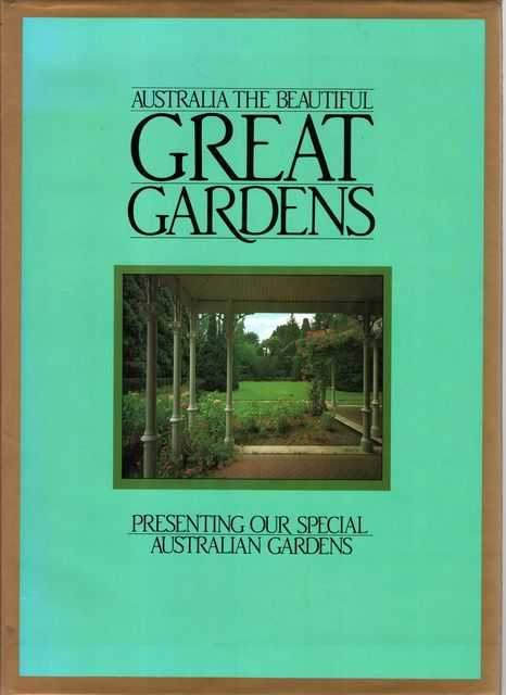 Australia The Beautiful Great Gardens: Presenting Our Special Australian gardens