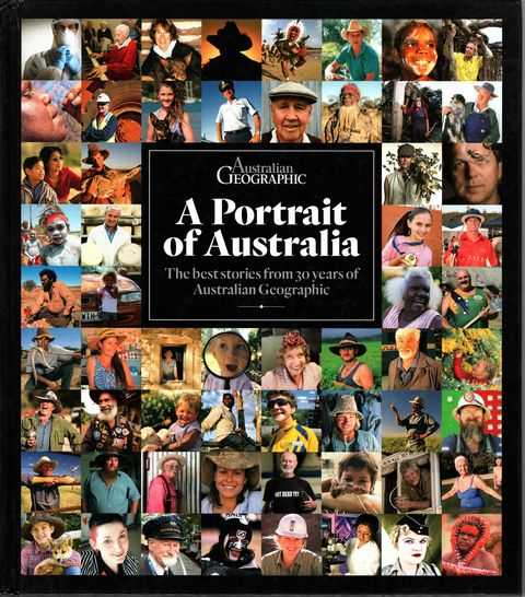 A Portrait of Australia: The Best Stories from 30 Years of Australian Geographic