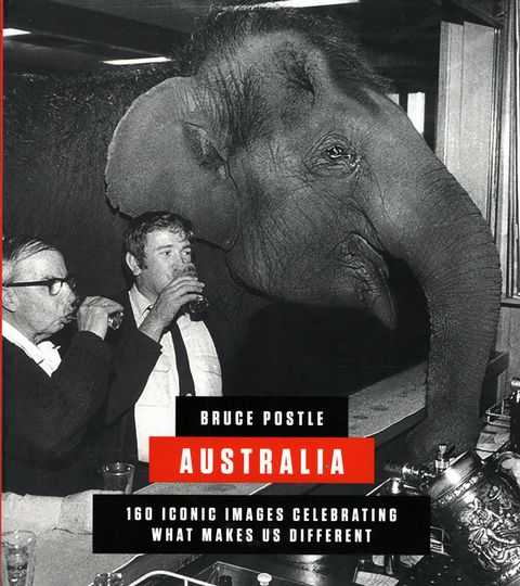 Australia: 160 Iconic Images Celebrating What Makes Us Different
