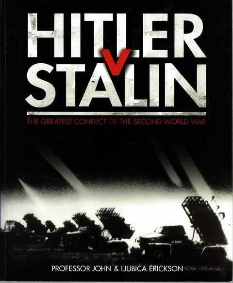 Hitler V Stalin: The Greatest Conflict of the Second World War