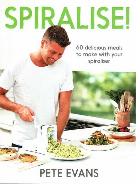 Spiralise! 60 Delicious Meals to Make with Your Spiraliser