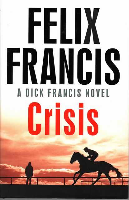 Crisis [A Dick Francis Novel]