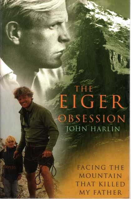The Eiger Obsession: Facing the Mountain That killed My Father