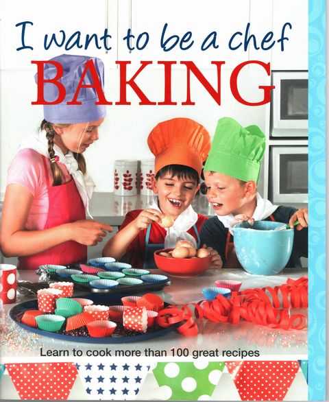 I Want to be a Chef: Baking