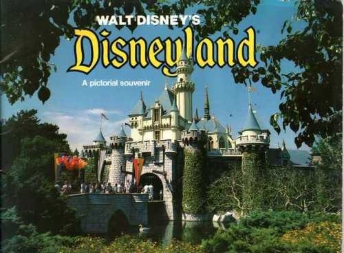Walt Disney's Disneyland - A Pictorial Souvenir