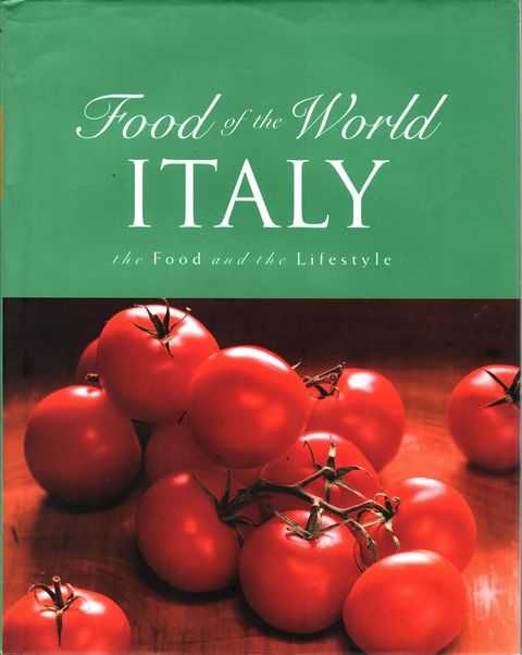 Food of the World: Italy - The Food and the Lifestyle