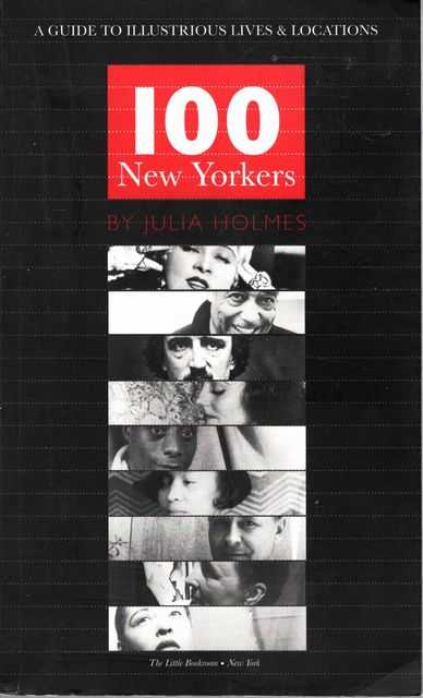 100 New Yorkers: A Guide to Illustrious Lives & Locations