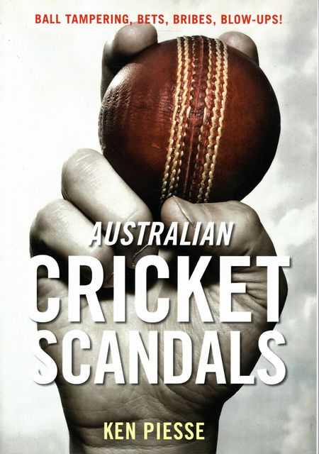 Australian Cricket Scandals: Ball Tampering, Bets, Bribes, Blow-Ups!