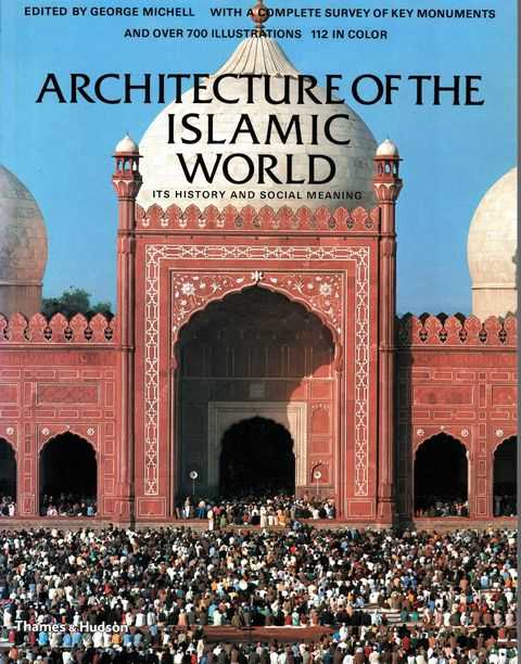 Architecture of the Islamic World: Its History and Social Meaning