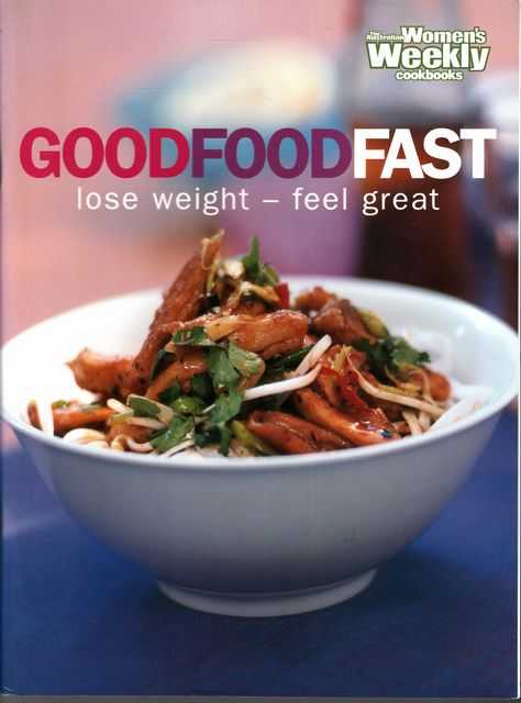 Good Food Fast - Lose Weight - Feel Great