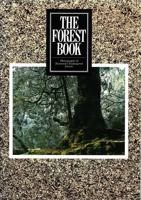 The Forest Book: Photographs of Tasmania's Endangered Forests
