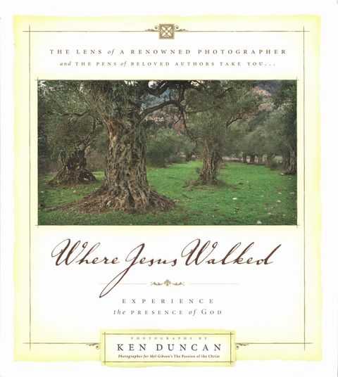Where Jesus Walked: Experience the Presence of God