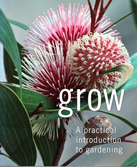 Grow: A Practical Approach to Gardening