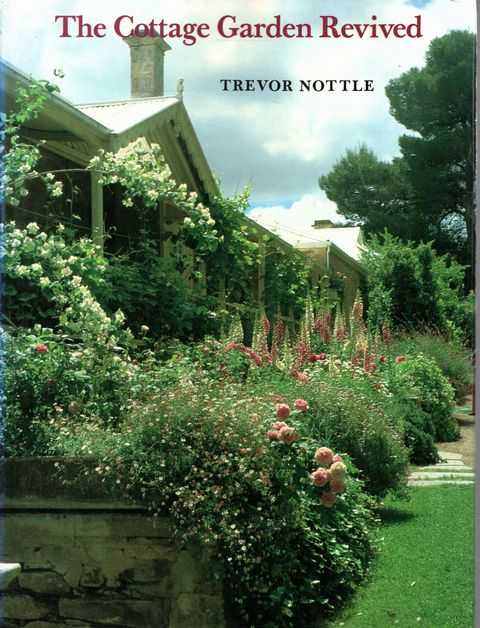 The Cottage Garden Revived: Attitudes & Plants Essential for Nineteenth Century Gardens