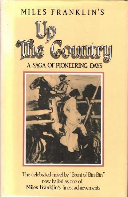 Miles Franklin's Up The Country: A Saga of Pioneering Days