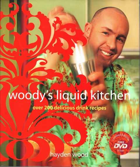 Woody's Liquid Kitchen - Over 200 delicious Drink Recipes [DVD Included]