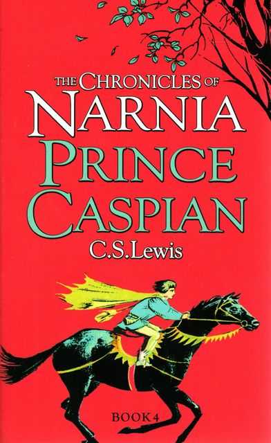 Prince Caspian [The Chronicles of Narnia Book 4]