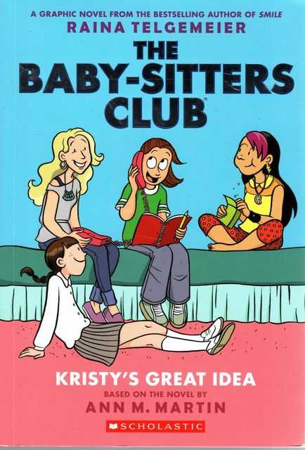 The Baby-Sitters Club: Kristy's Great Idea [A Graphic Novel #1]