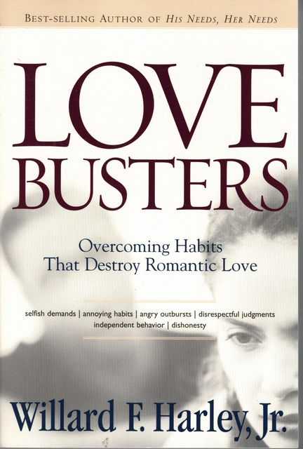Love Busters: Overcoming Habits that Destroy Romantic Love