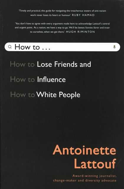 How to Lose Friends and Influence White People