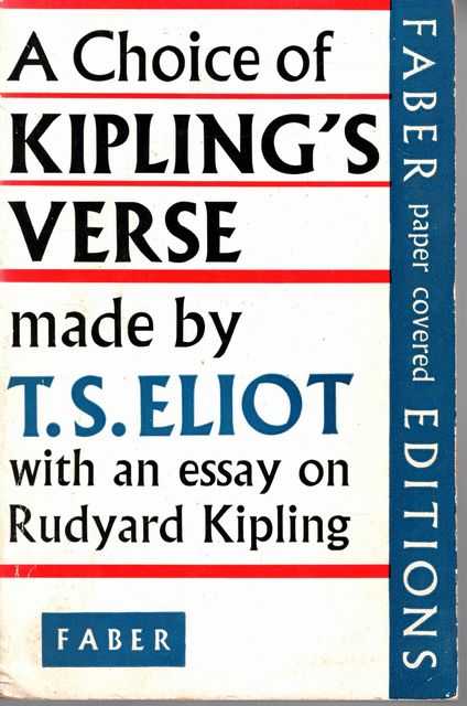 A Choice of Kipling's Verse made by T. S. Eliot with an essay on Rudyard Kipling