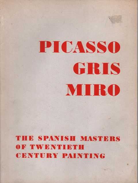 Picasso, Gris, Miro - The Spanish Masters of Twentieth Century Painting