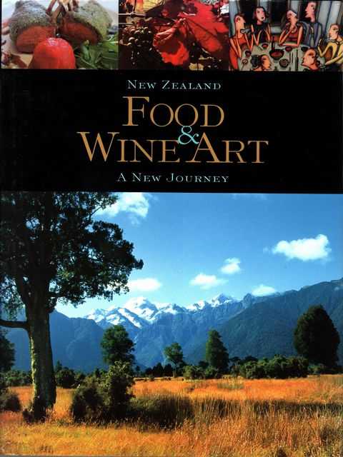 New Zealand Food Wine & Art: A New Journey