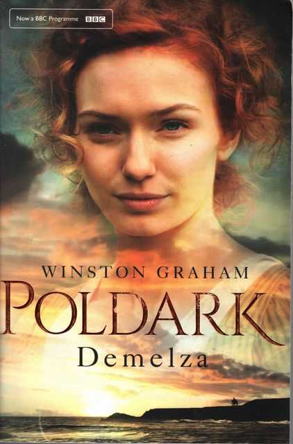 Demelza: A Novel of Cornwall 1792-1793 [The Second Poldark Novel]