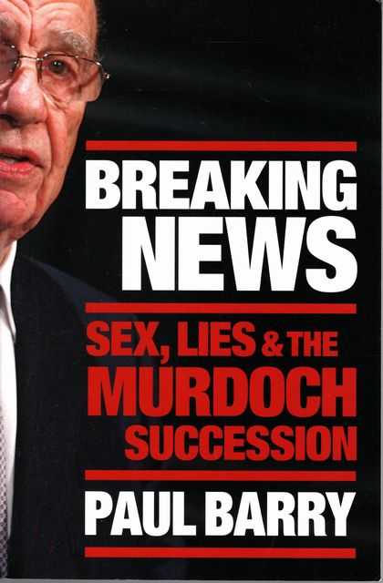 Breaking News: Sex, Lies & The Murdoch Succession