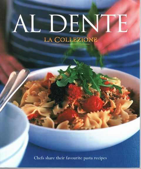 Al Dente: La Collezione - Chef's Share Their Favourite Pasta recipes