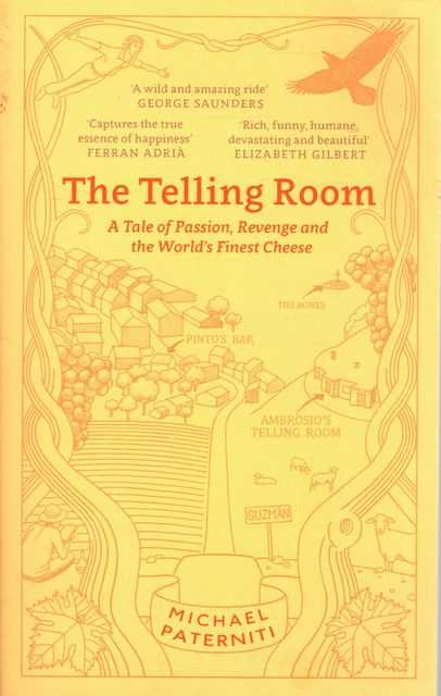 The Telling Room: A Tale of Passion, Revenge and the World's Finest Cheese