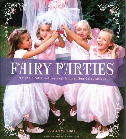 Fairy Parties: Recipes, Crafts and Games for Enchanting Celebrations