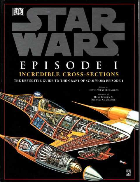 Star Wars Episode I: Incredible Cross-Sections - The Definitive Guide to the Craft of Star Wars Episode I