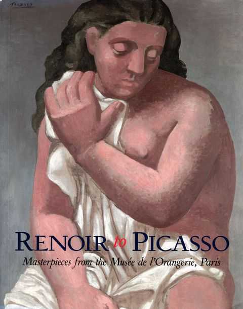 Renoir to Picasso: Masterpieces from the Musee de L'Orangerie, Paris