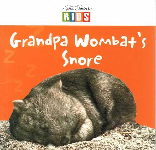 Grandpa Wombat's Snore [Steve Parish Kids - Early Reader]